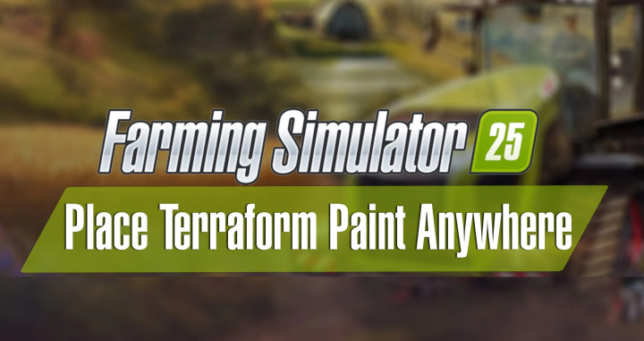 fs25-mods,  Mod FS25 Free Terraform and Paint v1.0.0.0 présentant la fonctionnalité 'Place Terraform Paint Anywhere', arrière-plan de ferme.