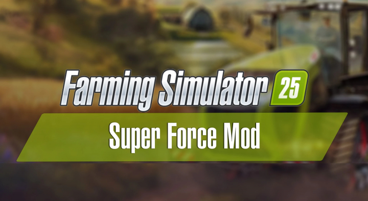 fs25-mods, Farming Simulator 25 Super Force v1.0.0.0 mod title screen.