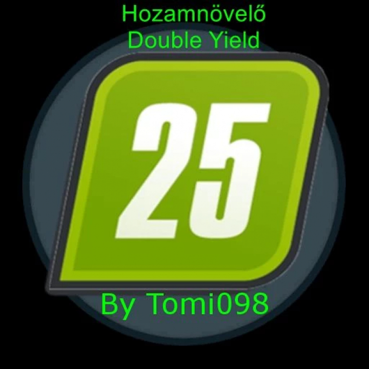 fs25-mods,  FS25 Double Yield mod v1.0.0.0 logo door Tomi098 om opbrengsten te verhogen. Tekst geeft Hozamnövelő, Double Yield aan.