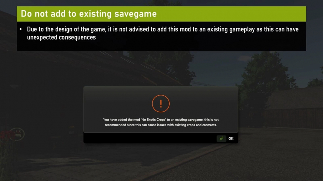 Warning message in Farming Simulator 25 mod installation: Do not add the 'No Exotic Crops' mod to existing savegames due to potential issues.