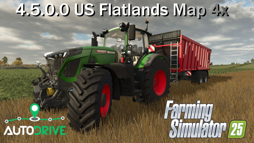 Farming Simulator 25 mod featuring the Autodrive US Flatlands Map 4x v1.0.1.0 with a green Fendt tractor and red trailer on a field.