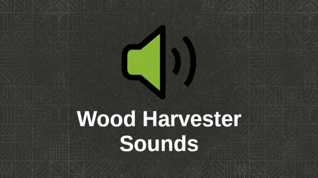 Wood Harvester Sounds V0.4.0.2