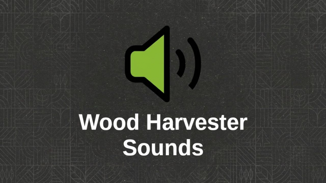 Wood Harvester Sounds v1.0